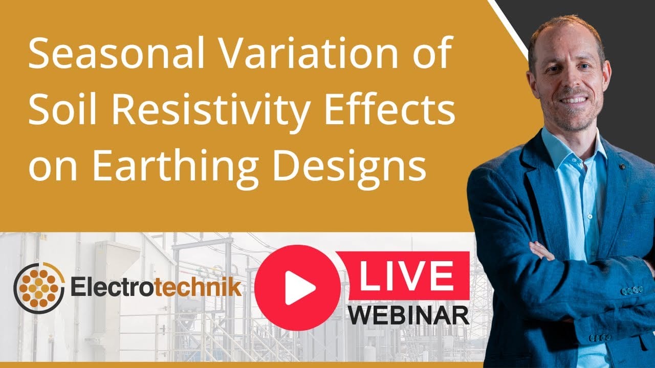 A man in a suit stands next to text about a live webinar on seasonal variation of soil resistivity effects on earthing designs, hosted by Electrotechnik.